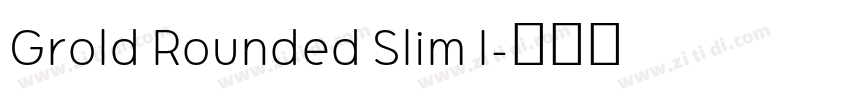 Grold Rounded Slim I字体转换